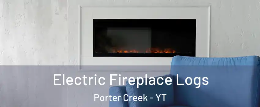  Electric Fireplace Logs Porter Creek - YT