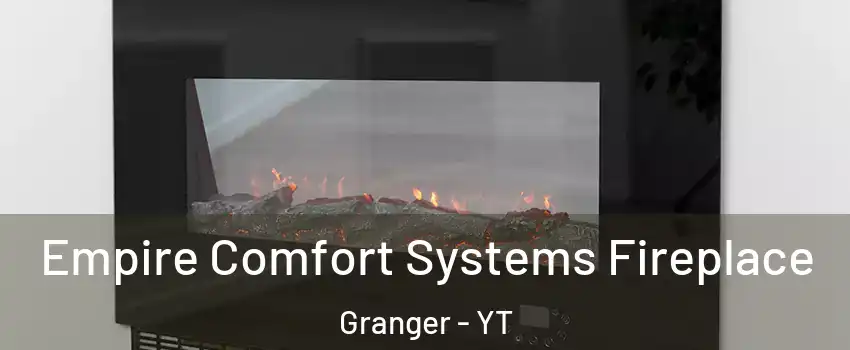  Empire Comfort Systems Fireplace Granger - YT