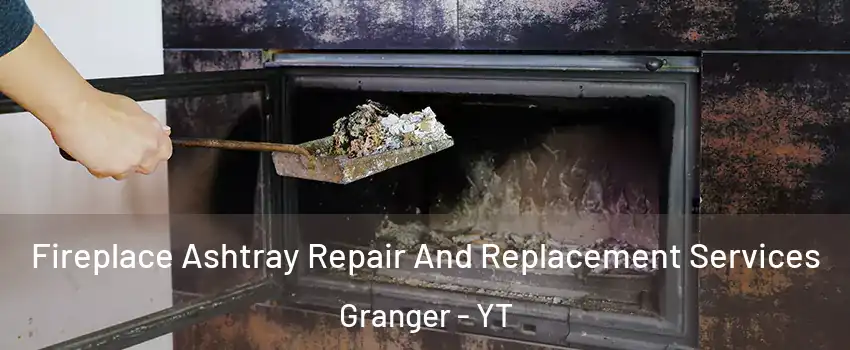  Fireplace Ashtray Repair And Replacement Services Granger - YT