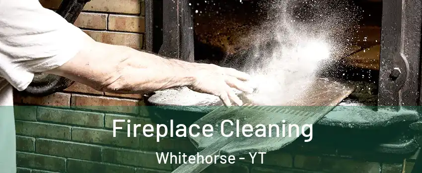  Fireplace Cleaning Whitehorse - YT