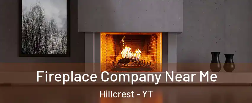  Fireplace Company Near Me Hillcrest - YT