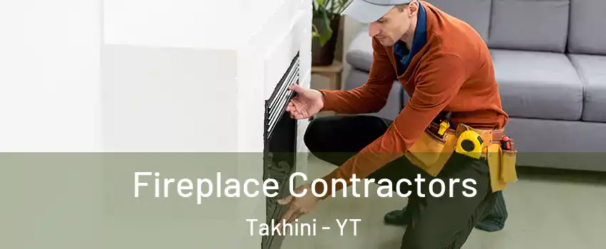 Fireplace Contractors Takhini - YT