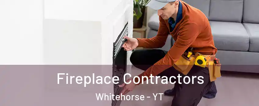  Fireplace Contractors Whitehorse - YT