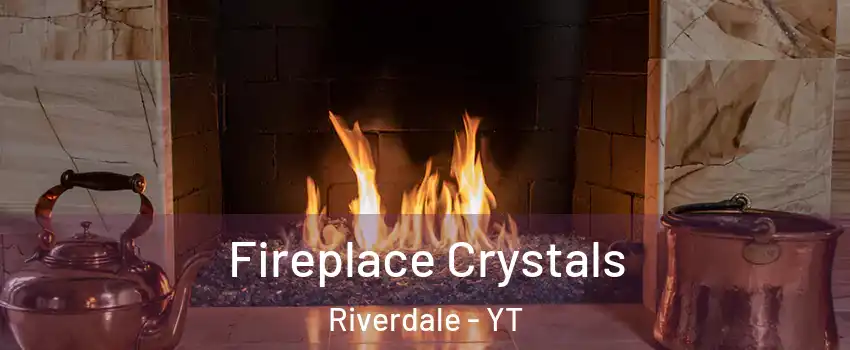  Fireplace Crystals Riverdale - YT