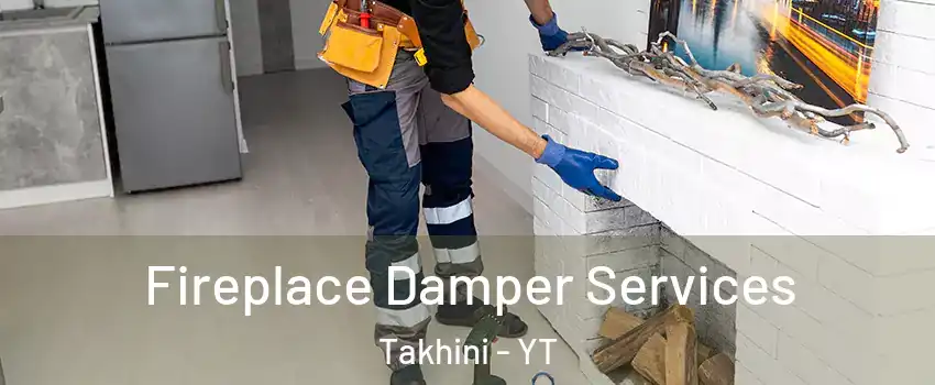  Fireplace Damper Services Takhini - YT