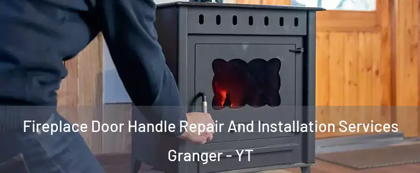  Fireplace Door Handle Repair And Installation Services Granger - YT