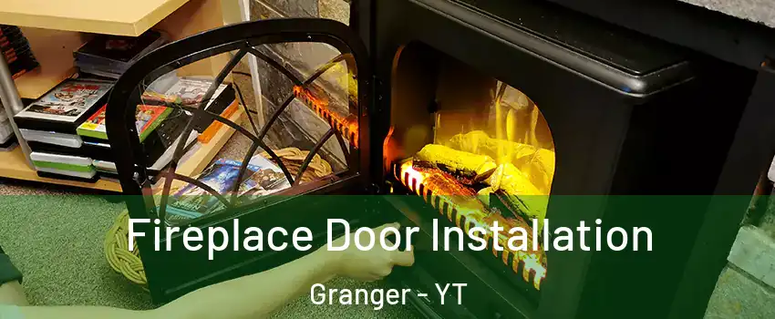  Fireplace Door Installation Granger - YT