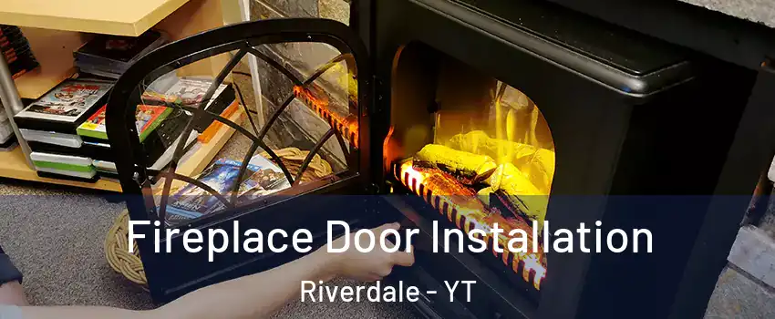  Fireplace Door Installation Riverdale - YT