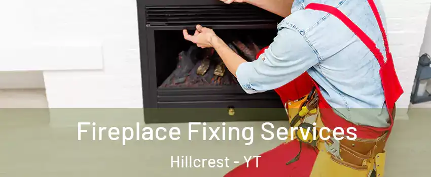  Fireplace Fixing Services Hillcrest - YT