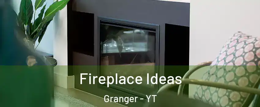  Fireplace Ideas Granger - YT