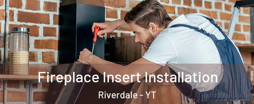  Fireplace Insert Installation Riverdale - YT