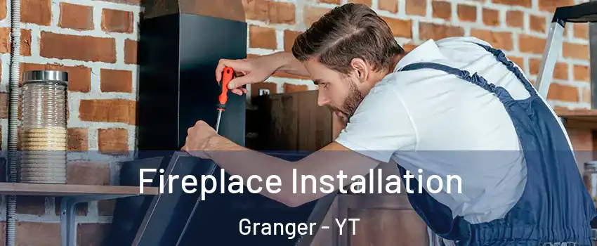  Fireplace Installation Granger - YT