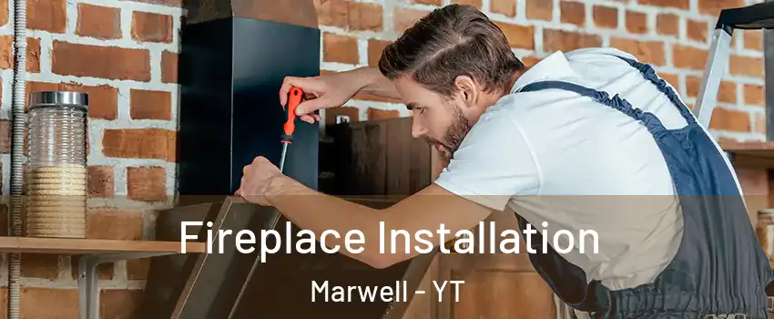  Fireplace Installation Marwell - YT