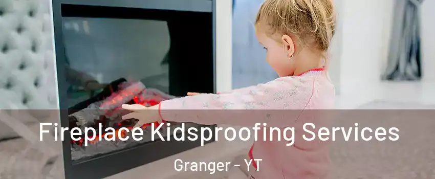  Fireplace Kidsproofing Services Granger - YT