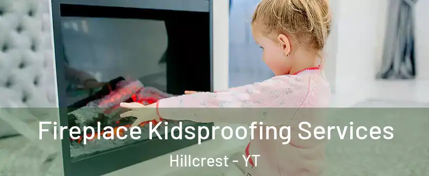  Fireplace Kidsproofing Services Hillcrest - YT