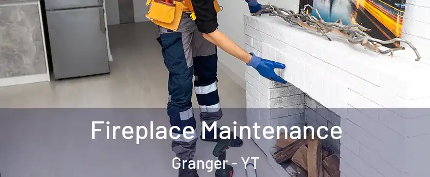  Fireplace Maintenance Granger - YT