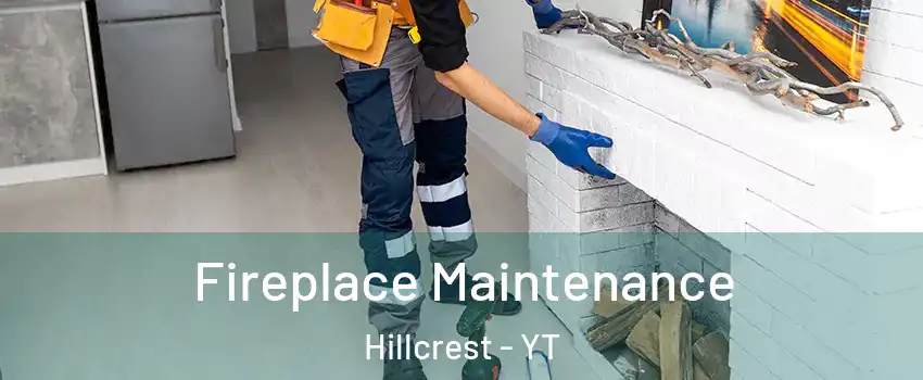  Fireplace Maintenance Hillcrest - YT