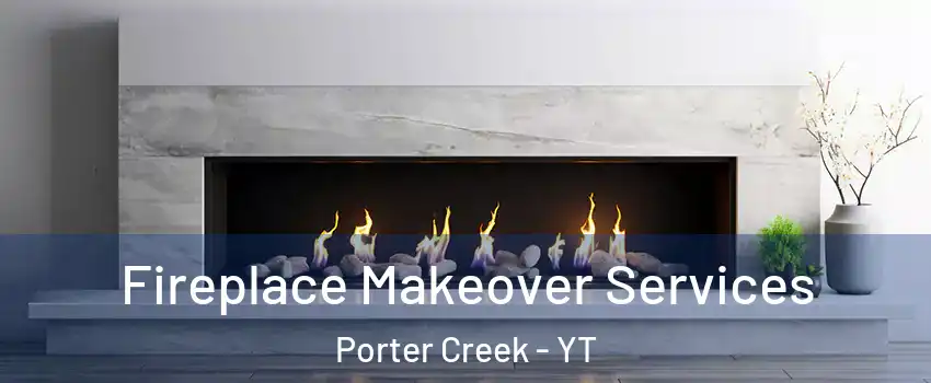  Fireplace Makeover Services Porter Creek - YT