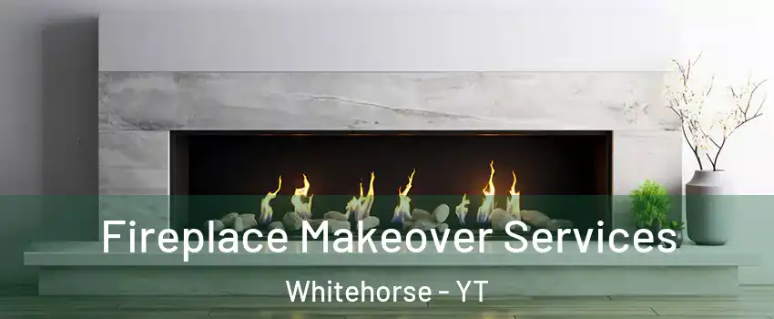  Fireplace Makeover Services Whitehorse - YT