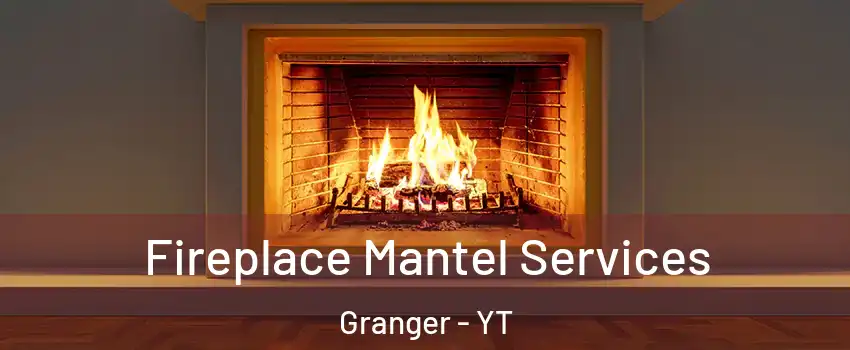  Fireplace Mantel Services Granger - YT