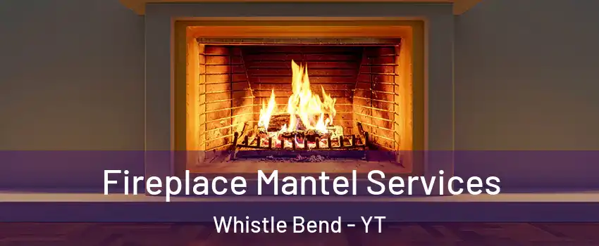  Fireplace Mantel Services Whistle Bend - YT