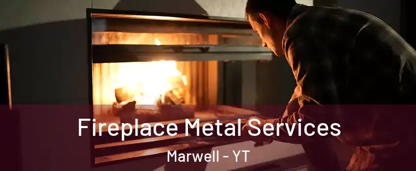  Fireplace Metal Services Marwell - YT