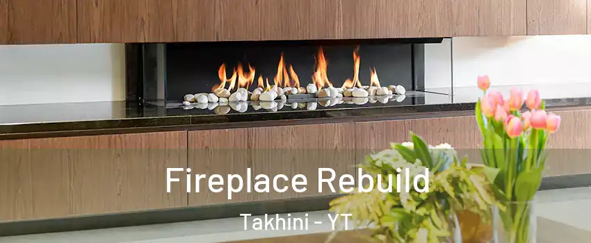  Fireplace Rebuild Takhini - YT