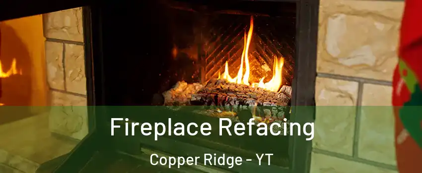  Fireplace Refacing Copper Ridge - YT