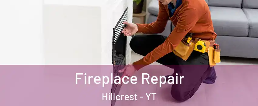  Fireplace Repair Hillcrest - YT
