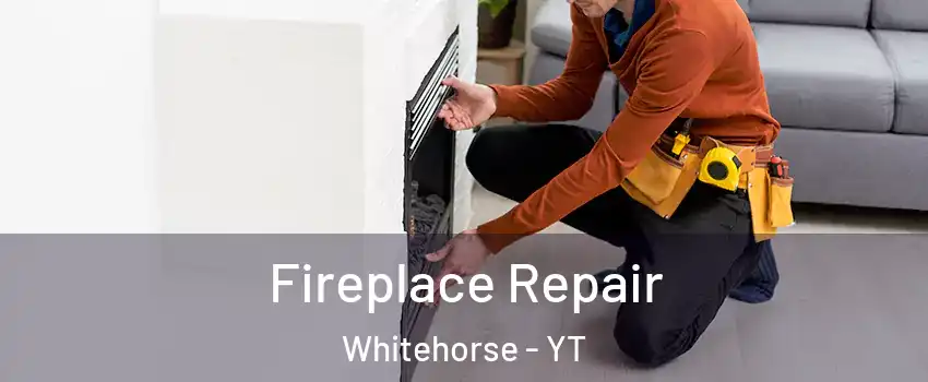  Fireplace Repair Whitehorse - YT