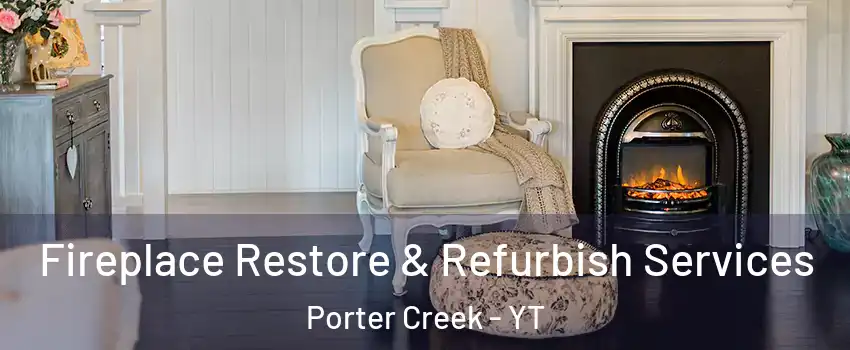  Fireplace Restore & Refurbish Services Porter Creek - YT