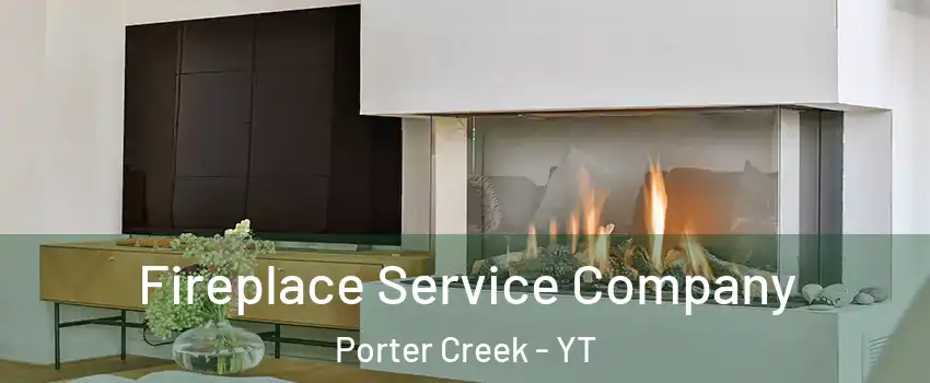  Fireplace Service Company Porter Creek - YT
