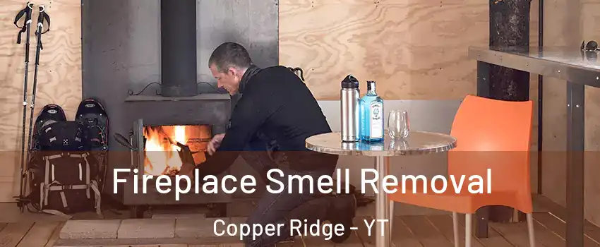  Fireplace Smell Removal Copper Ridge - YT