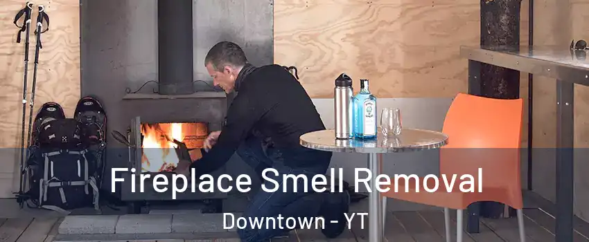  Fireplace Smell Removal Downtown - YT