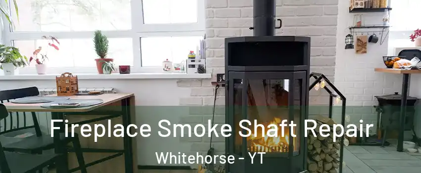  Fireplace Smoke Shaft Repair Whitehorse - YT