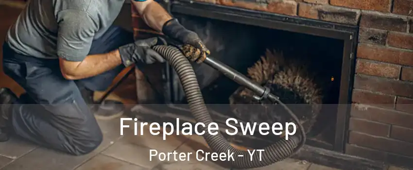  Fireplace Sweep Porter Creek - YT