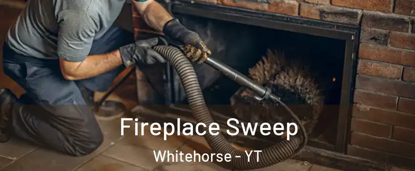  Fireplace Sweep Whitehorse - YT