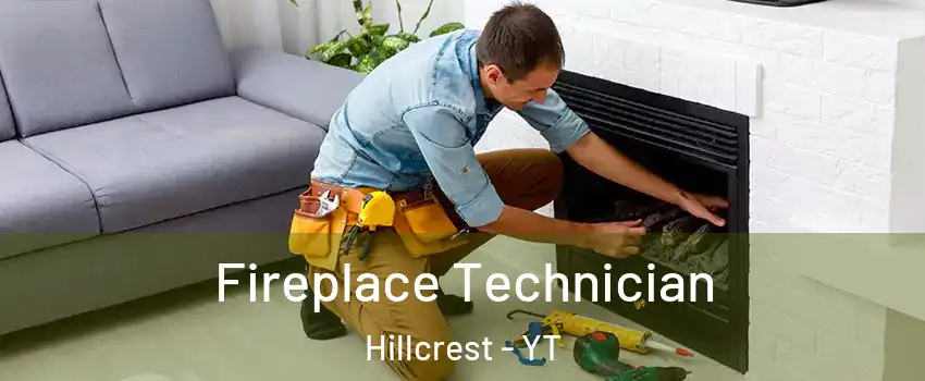  Fireplace Technician Hillcrest - YT