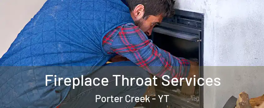  Fireplace Throat Services Porter Creek - YT
