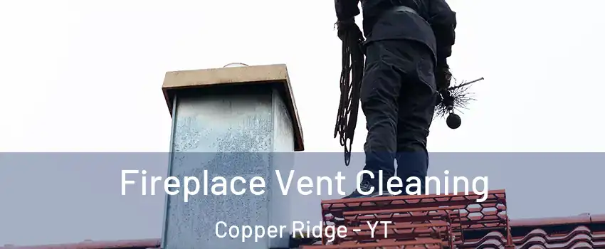  Fireplace Vent Cleaning Copper Ridge - YT