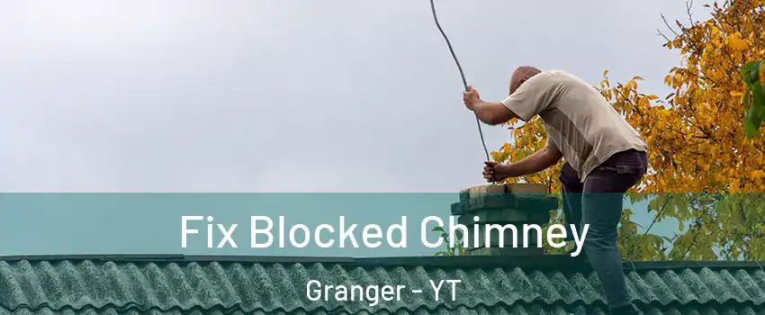  Fix Blocked Chimney Granger - YT