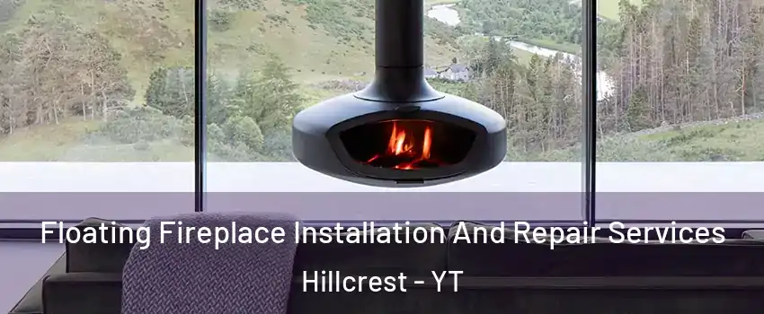  Floating Fireplace Installation And Repair Services Hillcrest - YT