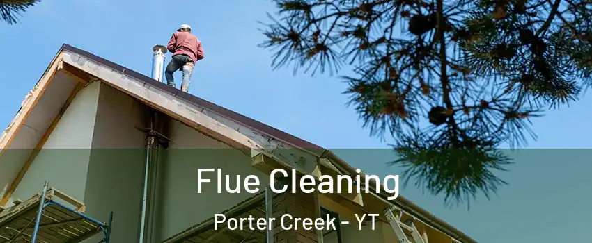  Flue Cleaning Porter Creek - YT