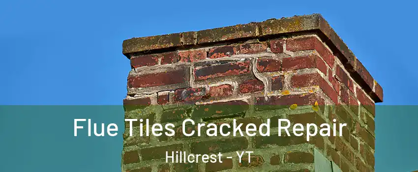  Flue Tiles Cracked Repair Hillcrest - YT