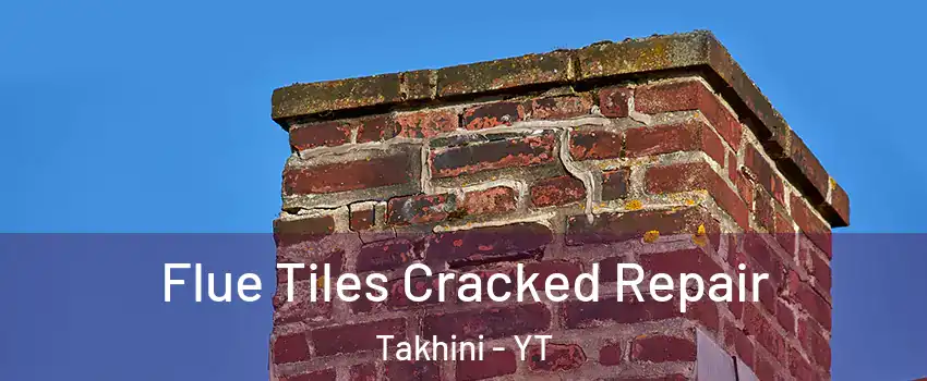  Flue Tiles Cracked Repair Takhini - YT