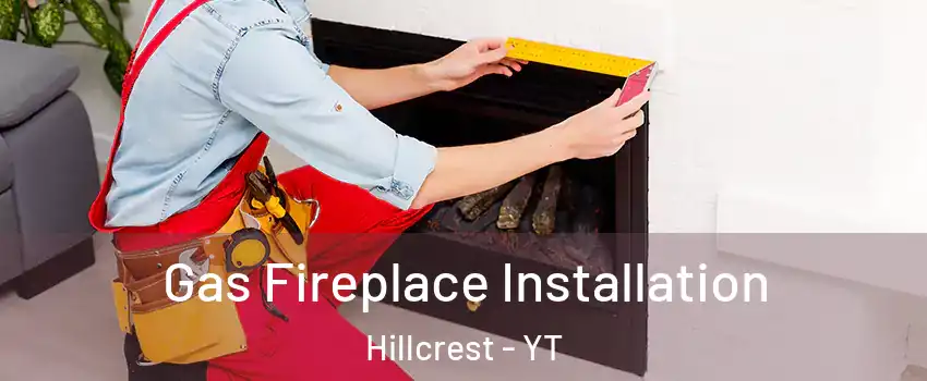  Gas Fireplace Installation Hillcrest - YT