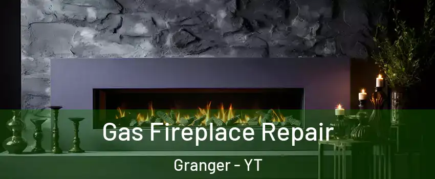  Gas Fireplace Repair Granger - YT