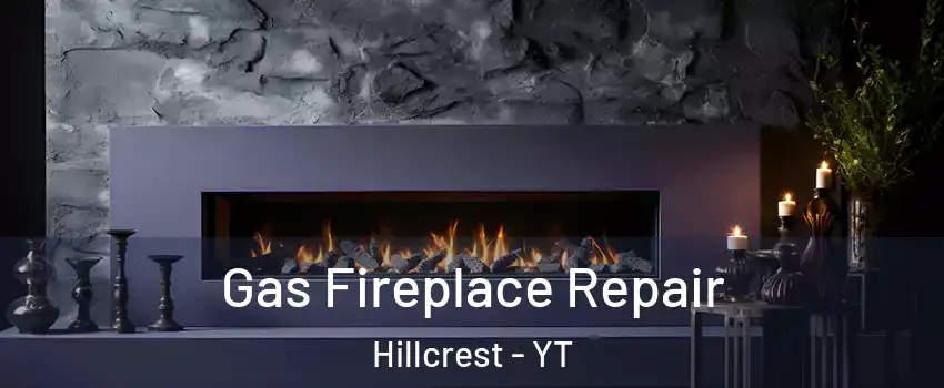  Gas Fireplace Repair Hillcrest - YT