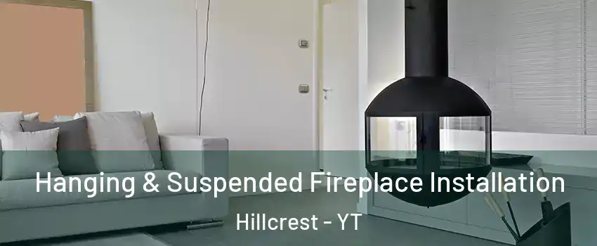  Hanging & Suspended Fireplace Installation Hillcrest - YT