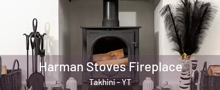  Harman Stoves Fireplace Takhini - YT